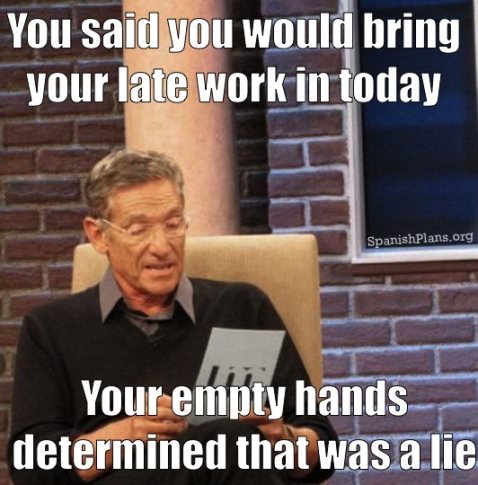 Turn in late homework meme image