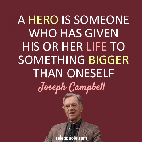 Quotations of famous people. Quotes about Heroes. Hero quotes.