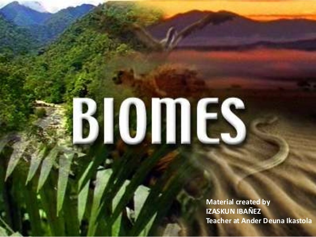 Biomesare regions of at emaze Presentation