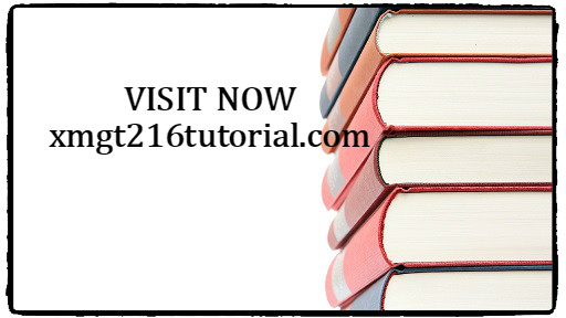 xmgt 216 week 1 discussion question 7 posts published by myhomeworkkspot during july 2014 xmgt 216 week 1 checkpoint: xmgt 216 week 9 capstone discussion question. xmgt 216 week 1 discussion question 7 posts published by myhomeworkkspot during july 2014 xmgt 216 week 1 checkpoint: xmgt 216 week 9 capstone discussion question.
