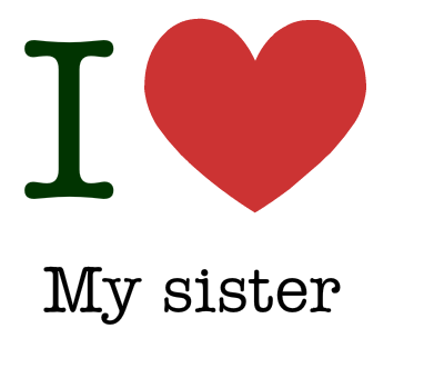 Текст my sister. Надпись i Love my sister. Моя систер. Надпись Love you sister. I Love you my sister.