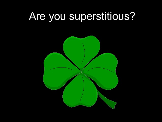 Do you know what superstition is. Are you superstitious. Superstition good luck. Unusual Superstitions. Superstitions about Birds.