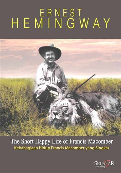 hemingways short happy life francis macomber The couple was on the safari tour and had adventurous hunting expeditions during their visit to africa margot found herself alluring towards the hunter and m. hemingways short happy life francis macomber The couple was on the safari tour and had adventurous hunting expeditions during their visit to africa margot found herself alluring towards the hunter and m.