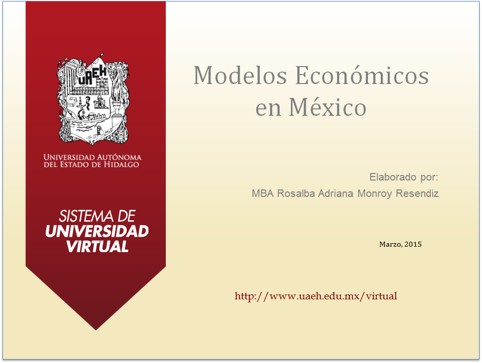 Modelos Economicos en Mexico by Sistema UniversidadVirtual,UAEH on emaze