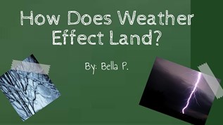 How Does Weather Effect Land Science project at emaze Presentation