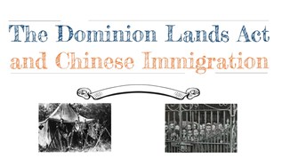The Dominion Lands Act and Chinese Imigration at emaze Presentation
