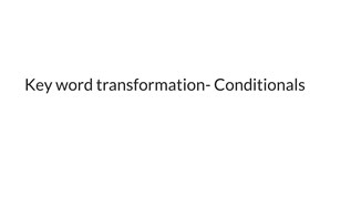 Key word transformation FCE CONDITIONALS at emaze Presentation