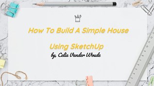 How To Build A Simple House Using SketchUp at emaze Presentation