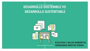 DESARROLLO SOSTENIBLE VS DESARROLLO SUSTENTABLE at emaze Presentation