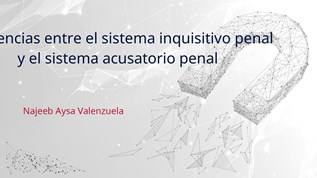 Diferencias Entre El Sistema Inquisitivo Penal Y El Sistema At Emaze ...