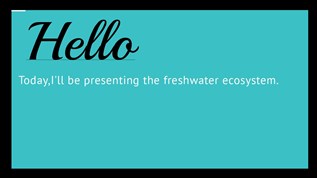 Today I Will Be Presenting The Fresh Water Ecosystem At Emaze Presentation