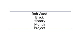Rob Ward Black History Month Project at emaze Presentation