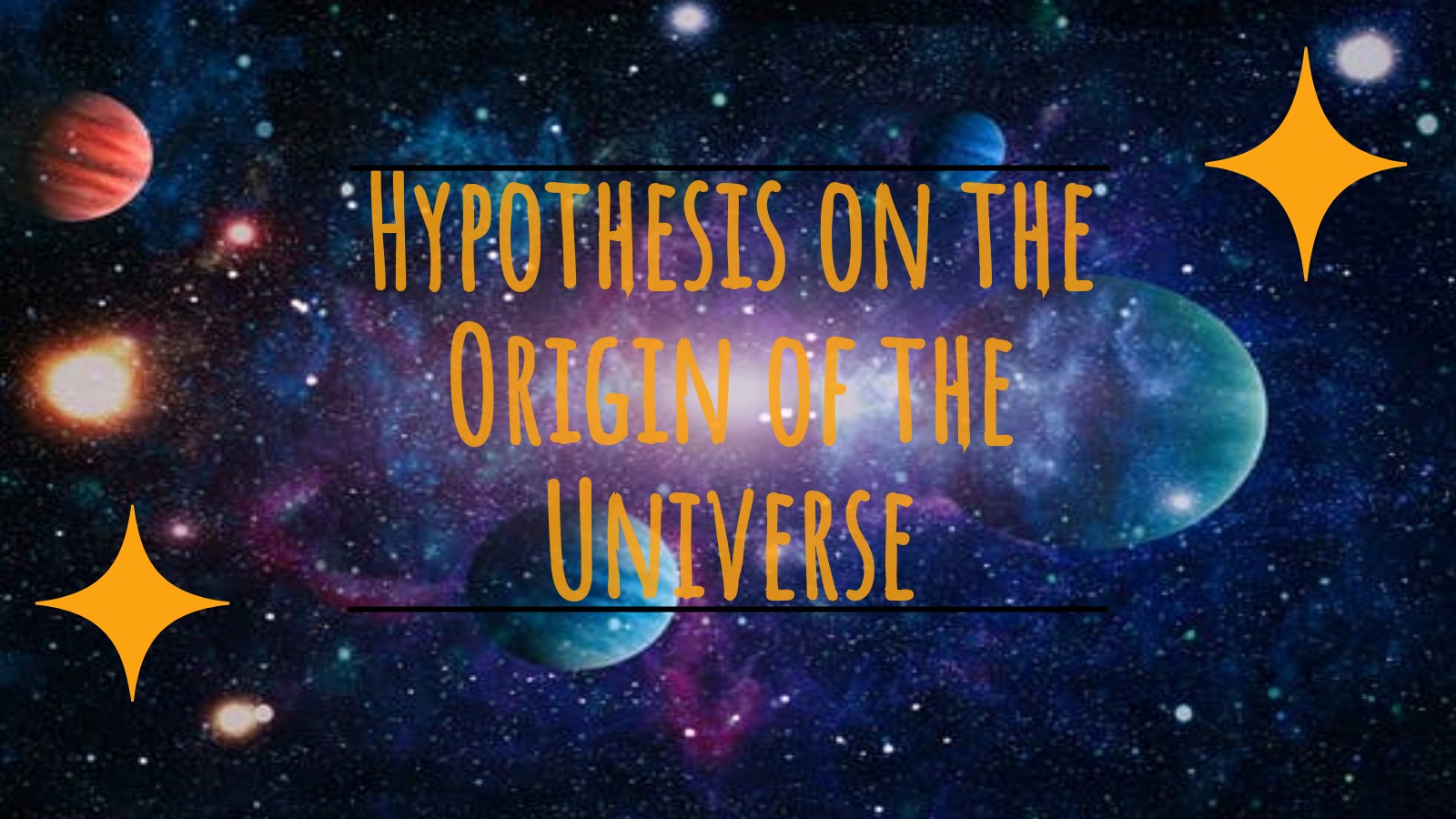 make a hypothesis about the origin of the universe