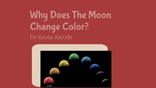 Science Project: Why does the Moon change color? at emaze Presentation