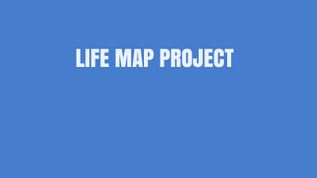 LIFE MAP PROJECT at emaze Presentation