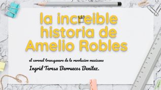 la increible historia de Amelio Robles at emaze Presentation