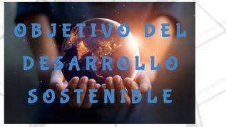 OBJETIVO DEL DESARROLLO SOSTENIBLE at emaze Presentation