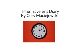 Time Traveler's Diary By Cory Maciejewski at emaze Presentation