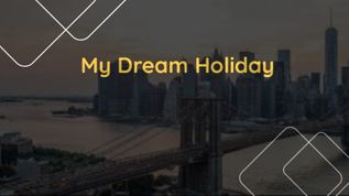 my dream holiday presentation