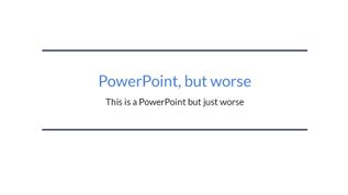 PowerPoint, but worse at emaze Presentation