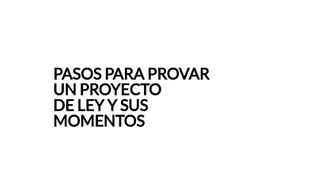 PASOS PARA PROVARUN PROYECTODE LEY Y SUS MOMENTOS at emaze Presentation