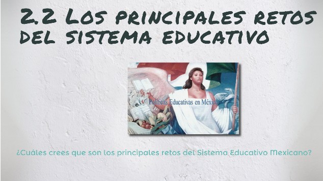 Tema 2.2 Principales retos del sistema educativo mexicano at emaze ...