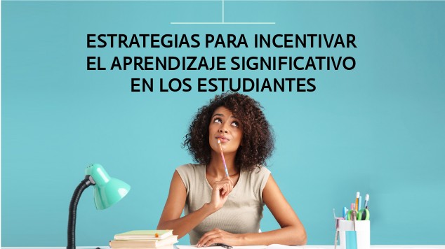 Estrategias Para Incentivar Aprendizaje Significativo At Emaze Presentation