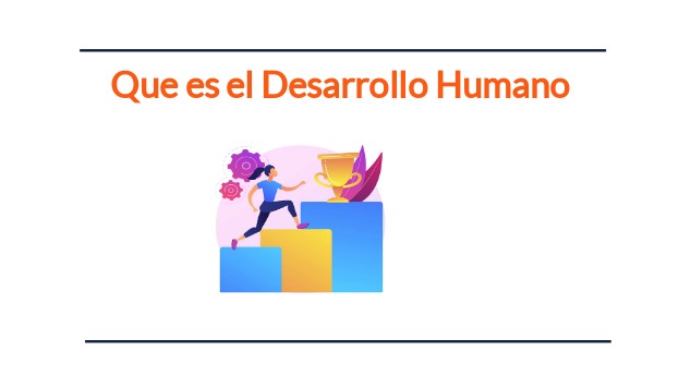 Que es el Desarrollo Humano at emaze Presentation