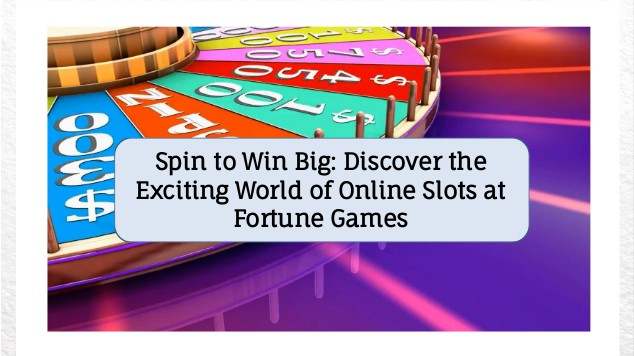 Spin to Win Big: Discover the Exciting World of Online Slots at Fortune Games at emaze Presentation