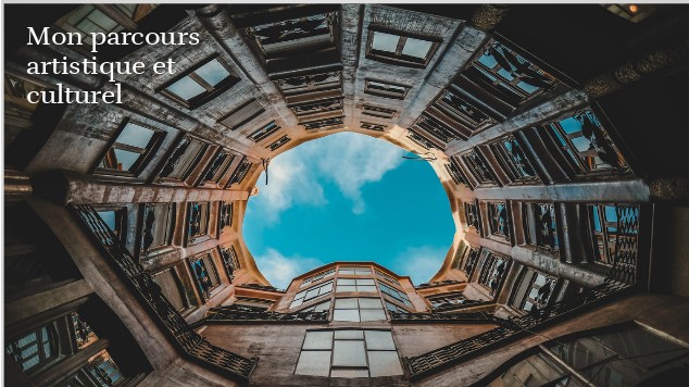 Mon parcours artistique et culturel at emaze Presentation