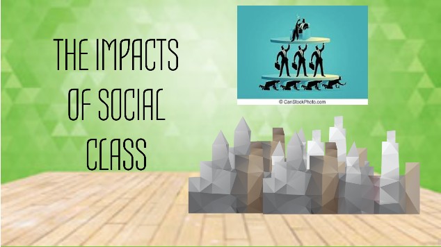 THE IMPACTS OF SOCIAL CLASS at emaze Presentation