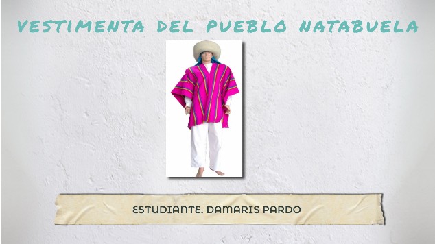 vestimenta del pueblo natabuela at emaze Presentation