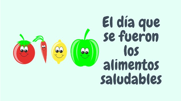 El dia que se fueron los alimentos saludables at emaze Presentation