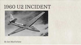 1960 U 2 Incident By Ianmacfarlane3 On Emaze