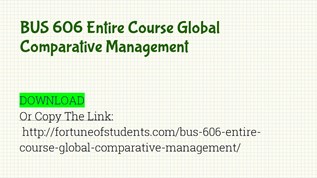 BUS 606 Entire Course Global Comparative Management at emaze Presentation