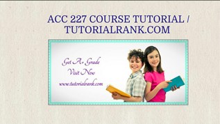 ACC 227 Course Tutorial TutorialRank.com At Emaze Presentation