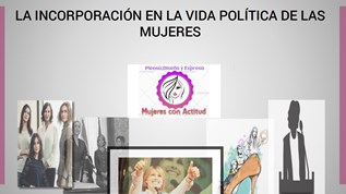 INCORPORACION EN LA VIDA POLITICA DE LAS MUJERES at emaze Presentation