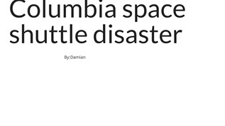 columbia space shuttle disaster at emaze Presentation