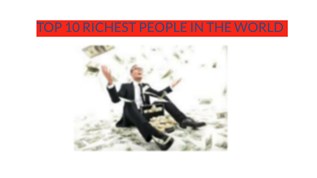 Top 10 RICHEST PEOPLE IN THE WORLD at emaze Presentation