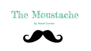 The moustache by robert cormier essay questions