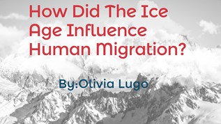 How did the ice age Influence human migration? on emaze
