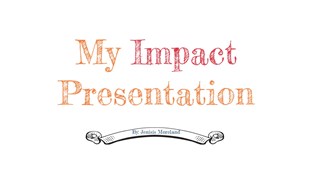 My Impact Presentation at emaze Presentation