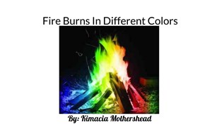 Fire Burns In Different Colors at emaze Presentation