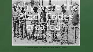 Why were the Black codes created? at emaze Presentation